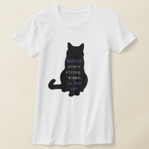 T-shirt Behind Every Strong Woman Is Her Cat