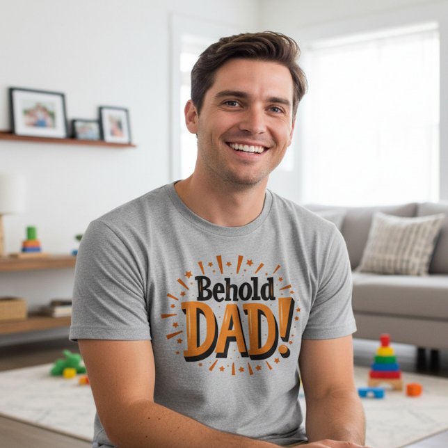 T-shirt Behold Dad - Father's Day  (Créateur téléchargé)