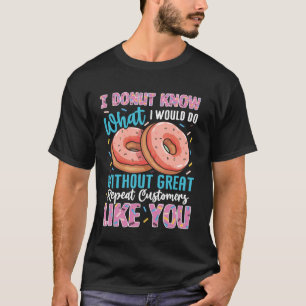 T-shirt Beignet, je ne sais pas ce que je ferais sans toi 