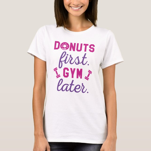 T-shirt Beignets d'abord, gym plus tard (Devant)