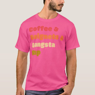 T-shirt Beignets de café Gangsta Rap Funny Beignets de caf
