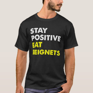 T-shirt Beignets Louisiane Nouvelle-Orléans RESTER POSITIF