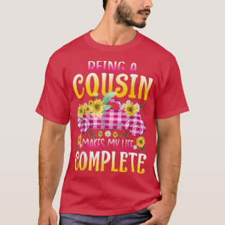 T-shirt Being A Cousin Makes My Life Complete Sunflower Tr