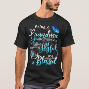 T-shirt Being A Grandma Doesn't Make Me Old It's Makes Me