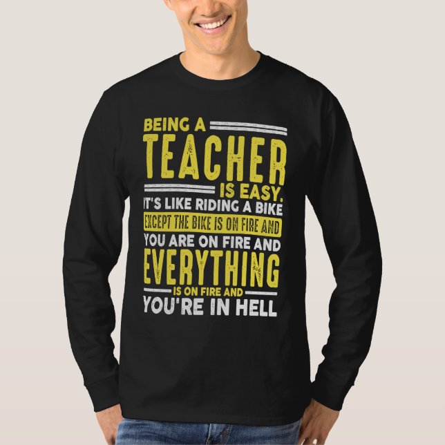 T-shirt Being a Teacher Is Easy When Everything On Fire (Devant)