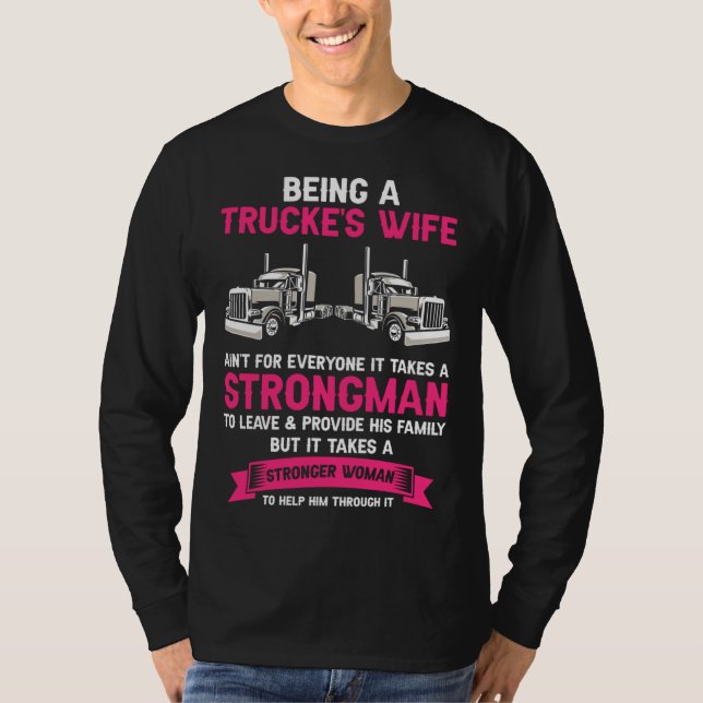 T-shirt Being A Trucker Wife Is Not For Everyone Strong Wo (Devant)