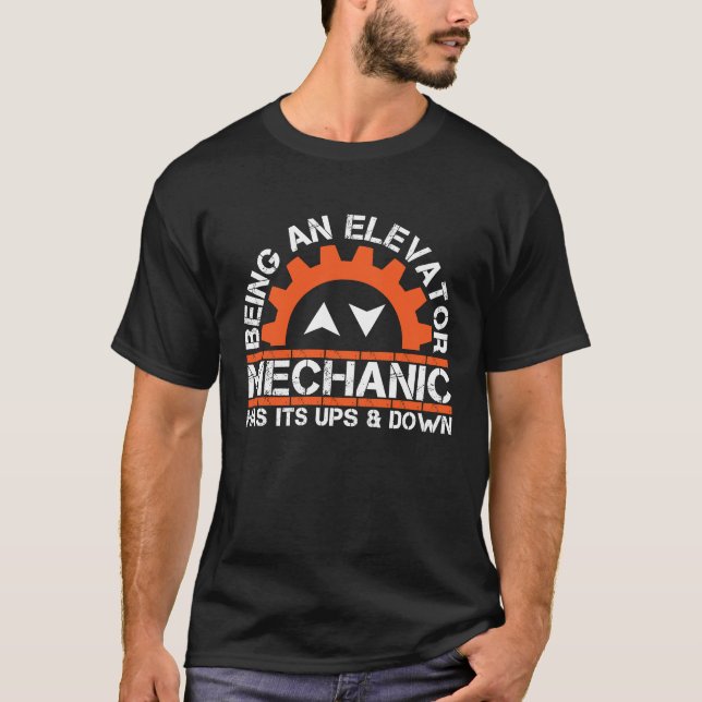 T-shirt Being An Elevator Mechanics Elevator Enthusiasts   (Devant)