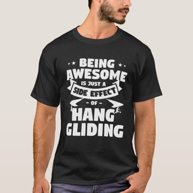 T-shirt Being Awesome Is Just A Side Effect Of Hang Glidin (Devant)