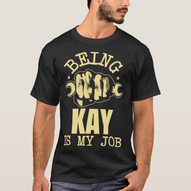 T-shirt Being Kay Is My Job (Devant)