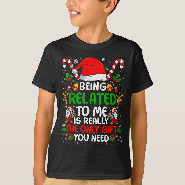 T-shirt Being Related To Me Funny Christmas Family Xmas Pa (Devant)
