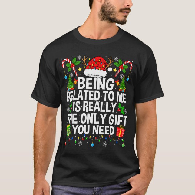 T-shirt Being Related To Me Is Really The Only Xmas Funny  (Devant)