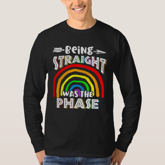 T-shirt Being Straight Was The Phase Rainbow (Devant)