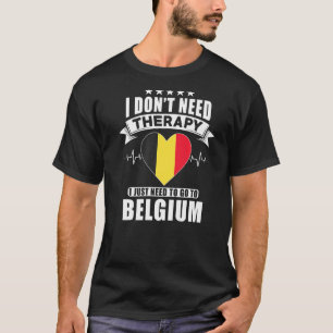 T-shirt Belgique Je n'ai pas besoin de thérapie Je dois ju