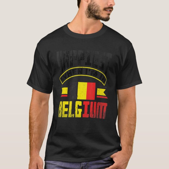 T-shirt Belgium Belgian Belgium Flag Happiest When Im In B (Devant)