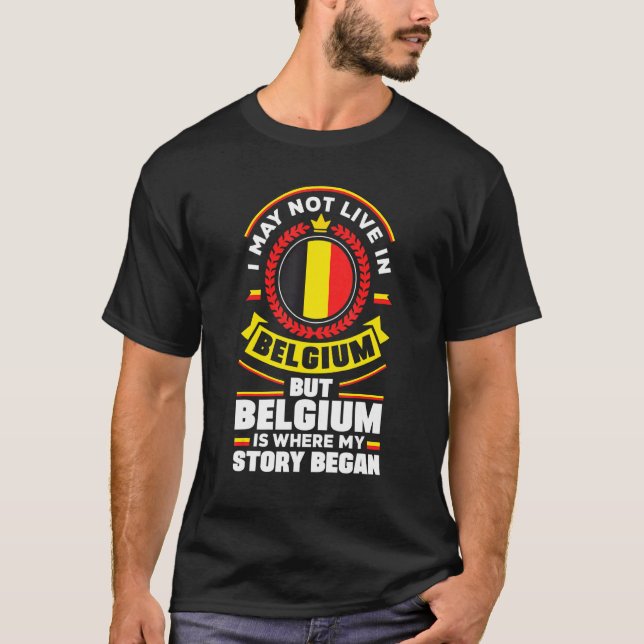 T-shirt Belgium Belgian Belgium Flag Quote (Devant)