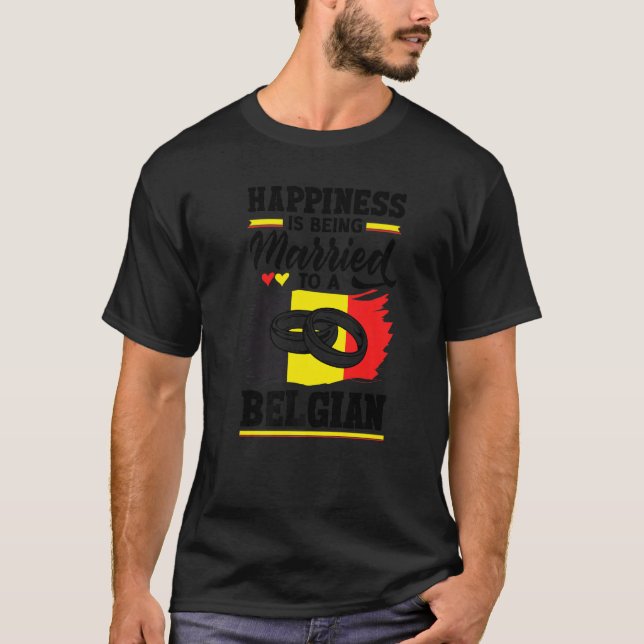 T-shirt Belgium Belgian Flag Happiness Is Beign Married To (Devant)