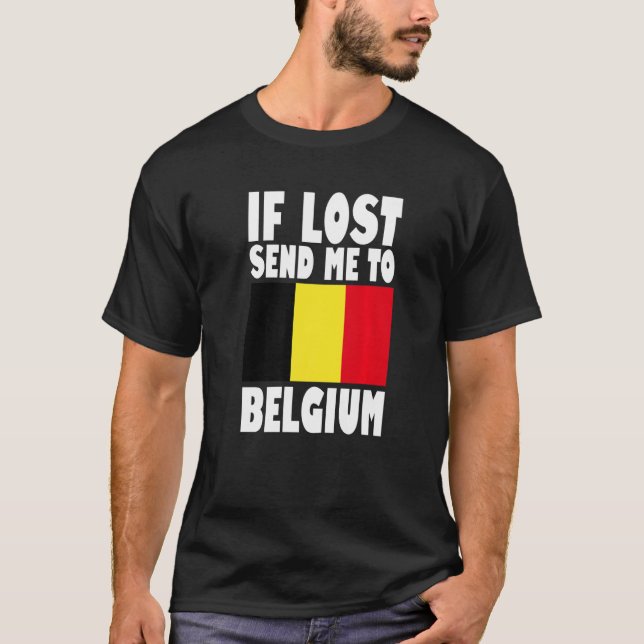 T-shirt Belgium Flag Design  If lost send me to Belgium Pr (Devant)