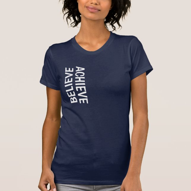 T-SHIRT BELIEVE=ACHIEVE (Devant)