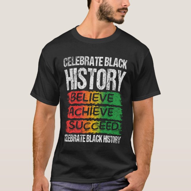 T-shirt Believe Achieve Succeed Black History Month Proud  (Devant)
