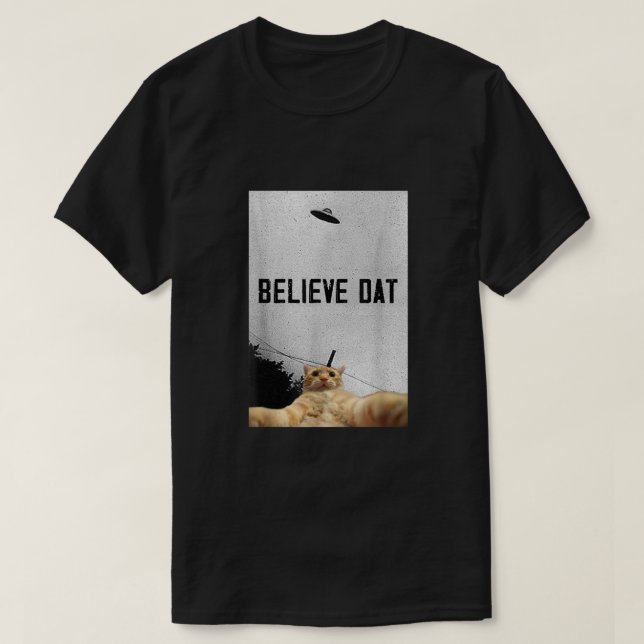 T-shirt Believe Dat Aliens UFO Dat UFO Funny Ufo Cat Selfi (Design devant)