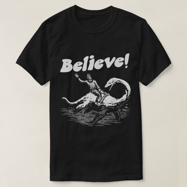 T-shirt Believe Funny Bigfoot and Loch Ness Design (Design devant)
