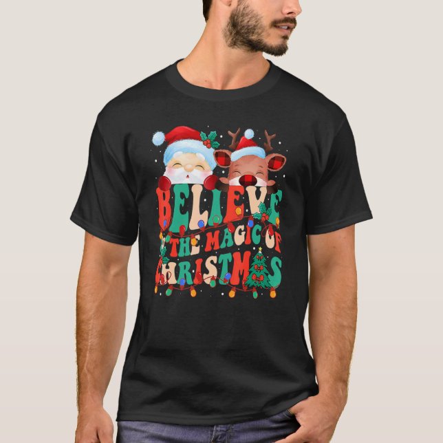 T-shirt Believe In The Magic Of Christmas Santa Reindeer   (Devant)