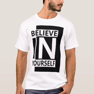 T-shirt Believe In Yourself - Bold Modern Motivational Quo