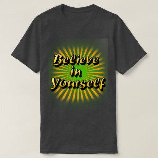 T-shirt Believe in Yourself - Modern Minimalist Typography
