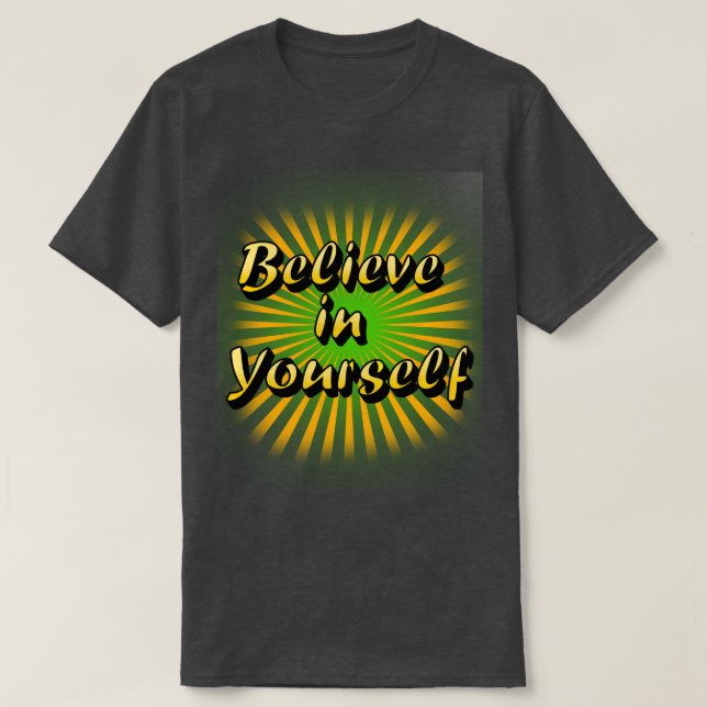 T-shirt Believe in Yourself - Modern Minimalist Typography (Design devant)