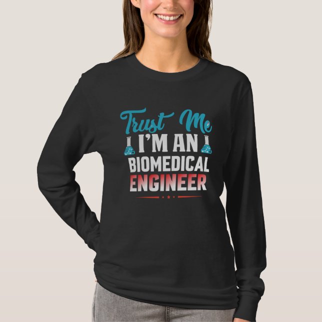 T-shirt Believe me I am a biomedical software engineering (Devant)