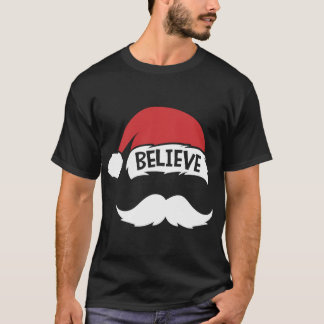 T-shirt Believe Quote Santa Hat Mustache Family Reunion Ch