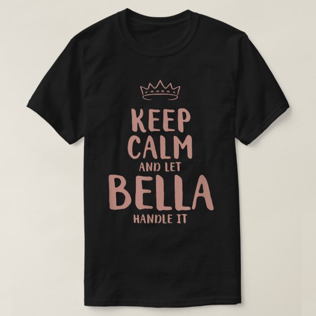 T-shirt Bella Gardez Le Calme Nom Personnalisé Amis Drôle  (Design devant)