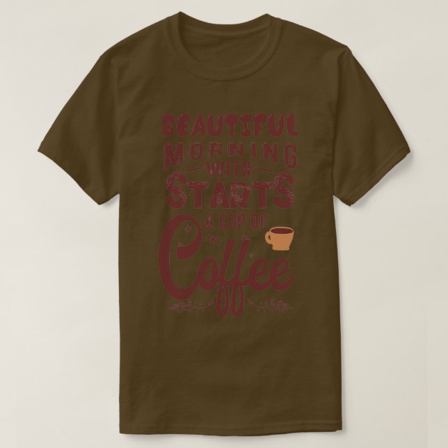 T-shirt Belle matinée commence avec une tasse de café (Design devant)
