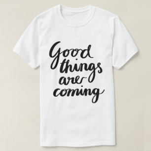 T-shirt Belles Choses à Venir – Typographie Motivationnell