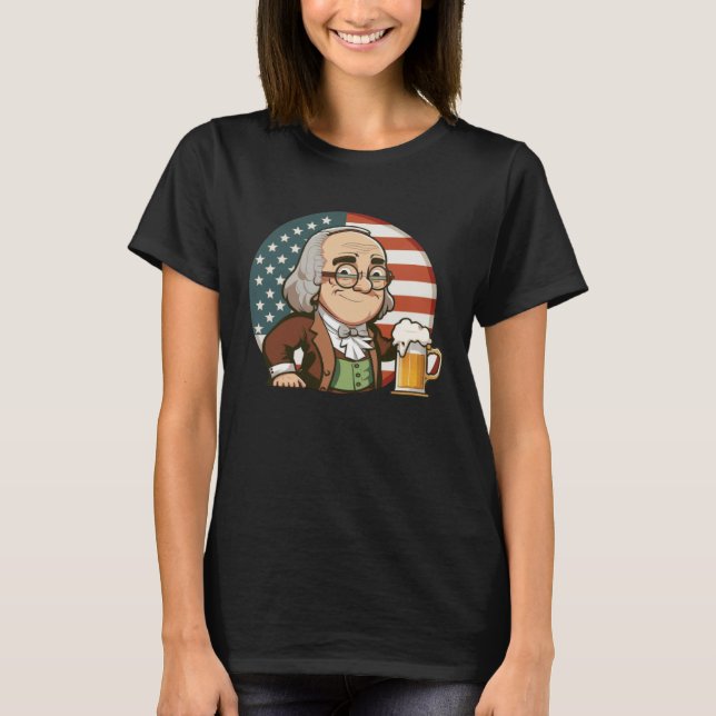 T-shirt Ben Beer 4th of July Benjamin Franklin Men Women U (Devant)