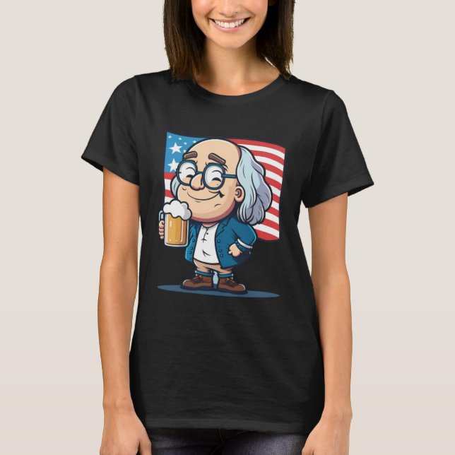 T-shirt Ben Beer 4th of July Benjamin Franklin USA Merica (Devant)