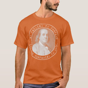 T-shirt Ben Franklin Benjamin Franklin Cercles de citation