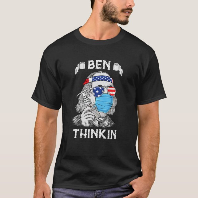 T-shirt Ben Thinkin 4 juillet Funny Benjamin Franklin Pa (Devant)