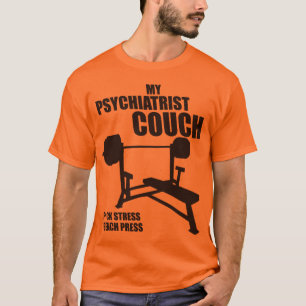 T-shirt Bench Press - My Psychiatrist Couch - Bodybuilding