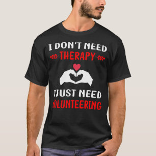 T-shirt Bénévolat sans thérapie Bénévole