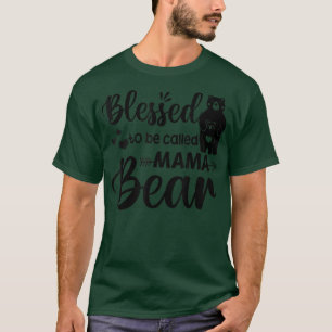 T-shirt Béni D'Être Appelé Mama Bear 110