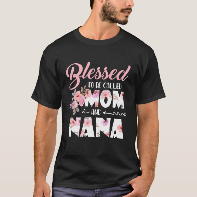 T-shirt Béni D'Être Appelé Maman Et Nana Fleurs Mères (Devant)