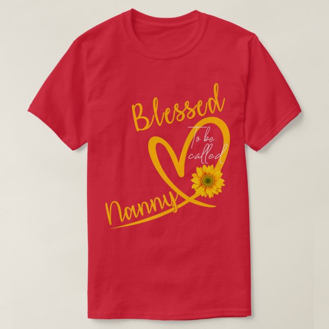 T-shirt Béni D'Être Appelé Nanny Heart Sunflower Mères (Design devant)