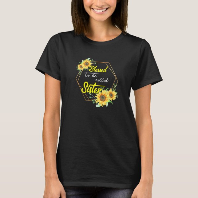 T-shirt Béni D'Être Appelé Soeur Tournesol Soeur Mothe (Devant)