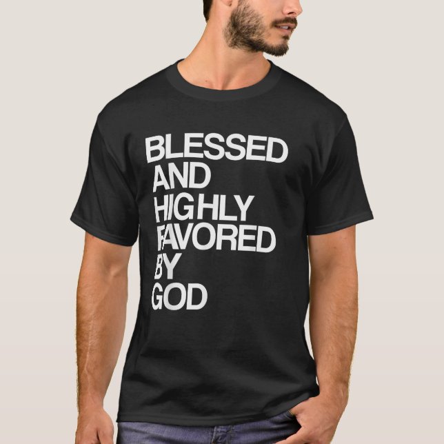 T-shirt Béni et hautement favorisé par Dieu Jésus chrétien (Devant)