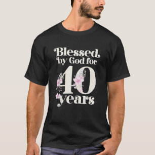 T-shirt Béni par Dieu pendant 40 ans