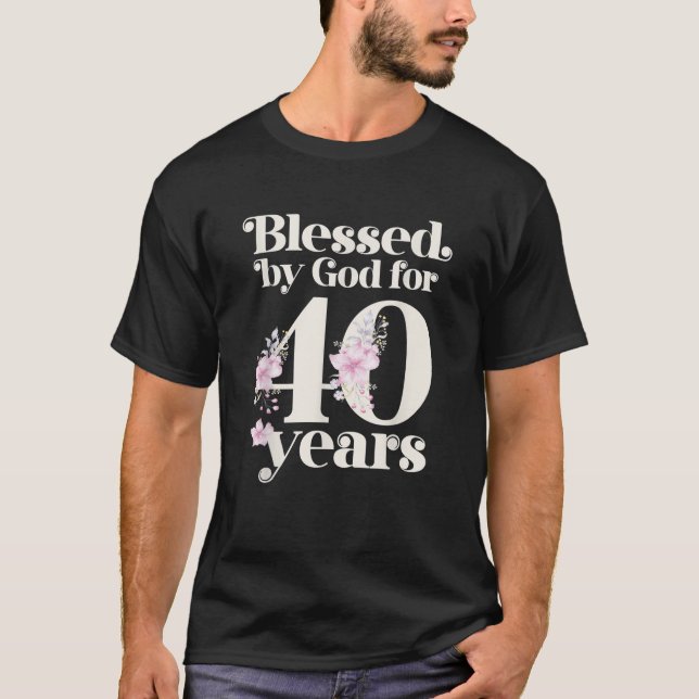 T-shirt Béni par Dieu pendant 40 ans (Devant)