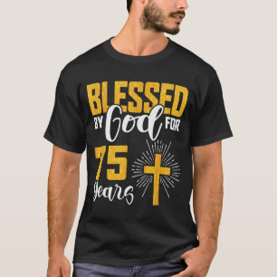 T-shirt Béni par Dieu pendant 75 ans 75e anniversaire Fête