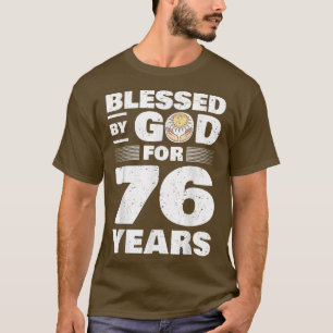 T-shirt Béni par Dieu pendant 76 ans76e anniversaire