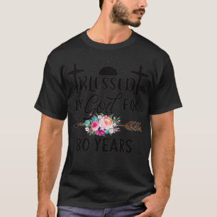 T-shirt Béni par Dieu pendant 80 ans Flower Christian Reli